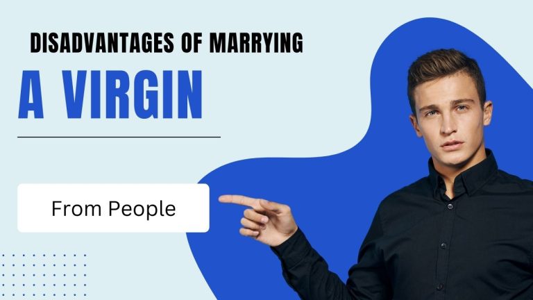 21 Serious Disadvantages Of Marrying a Virgin (Must Know)