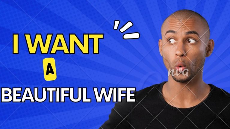 “I Want a Beautiful Wife” We asked men why do they want a Beautiful wife