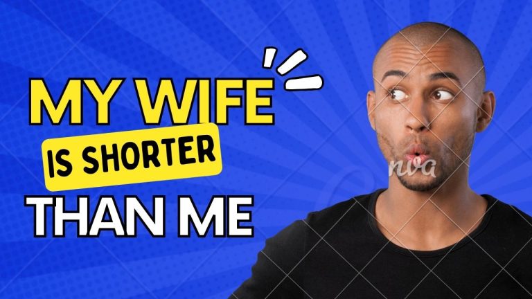 My Wife is Shorter Than Me- 17 Things Not to Do