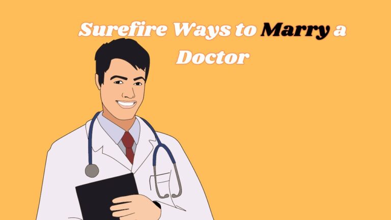 6 Surefire Ways to Marry a Doctor (With Quiz)
