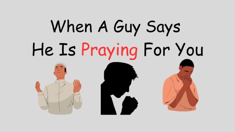 When A Guy Says He Is Praying For You- 12 Meanings From Girls