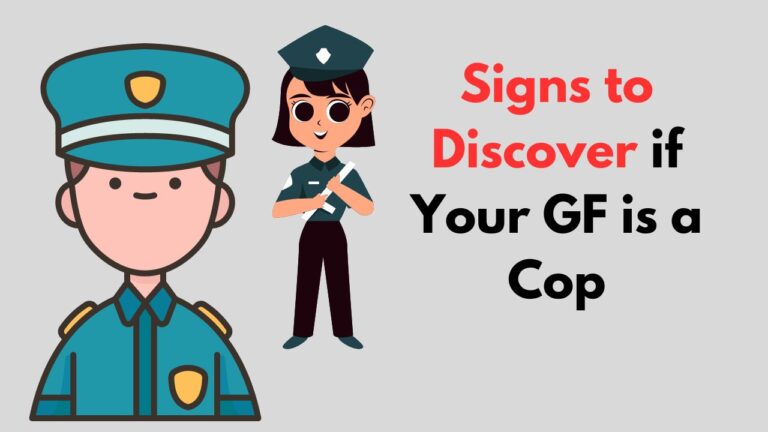8 Signs to Discover if Your GF is a Cop