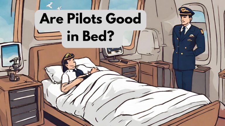 Are Pilots Good in Bed? You Told Us