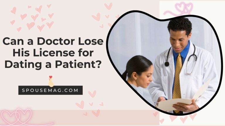 Can a Doctor Lose His License for Dating a Patient?
