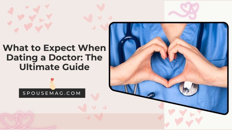 What to Expect When Dating a Doctor: The Ultimate Guide