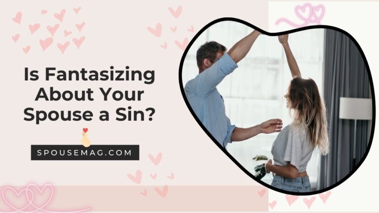 Is Fantasizing About Your Spouse a Sin? Different Religious Perspectives