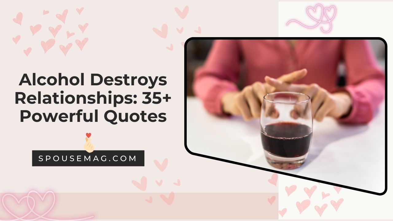 alcohol destroys relationships quotes