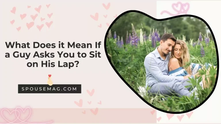 What Does it Mean If a Guy Asks You to Sit on His Lap?