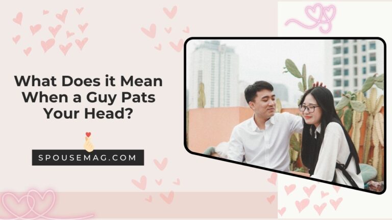 What Does it Mean When a Guy Pats Your Head?