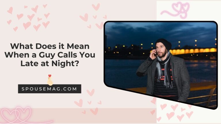 What Does it Mean When a Guy Calls You Late at Night?