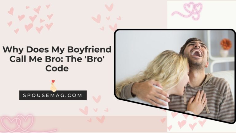 Why Does My Boyfriend Call Me Bro: The ‘Bro’ Code