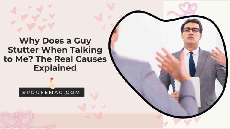 Why Does a Guy Stutter When Talking to Me? The Real Causes Explained