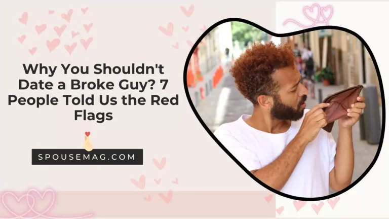 Why You Shouldn’t Date a Broke Guy? 7 People Told Us the Red Flags