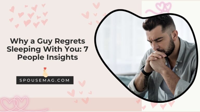 Why a Guy Regrets Sleeping With You: 7 People Insights