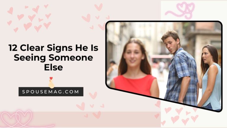 Signs He Is Seeing Someone Else