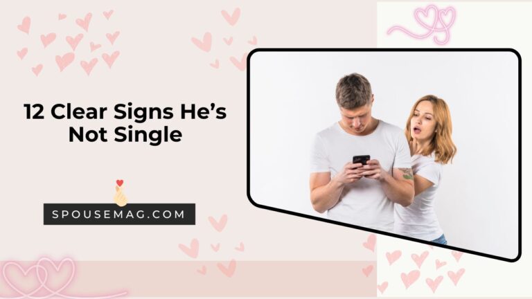 Signs He Is Not Single