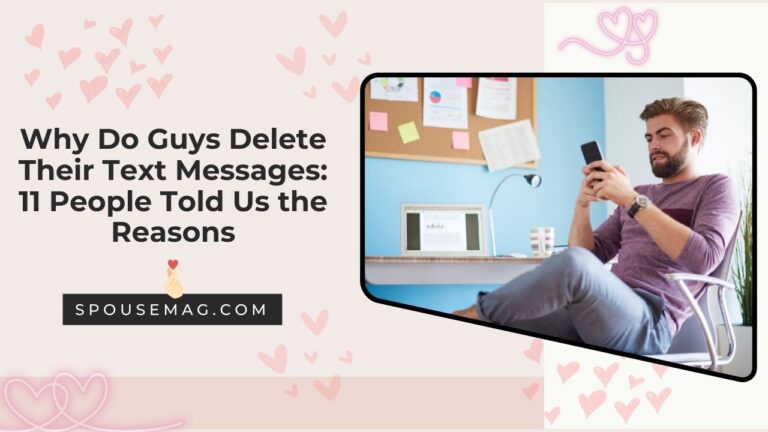 Why Do Guys Delete Their Text Messages - spousemag