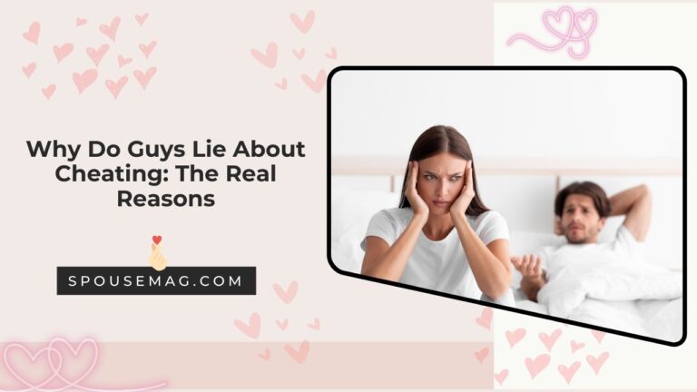 Why Do Guys Lie About Cheating: Reasons With a Quiz