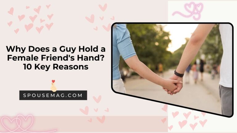 Why Does a Guy Hold a Female Friend's Hand