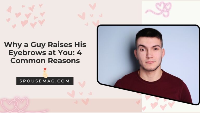 Why a guy raises his eyebrows at you: 14 people told us the reasons