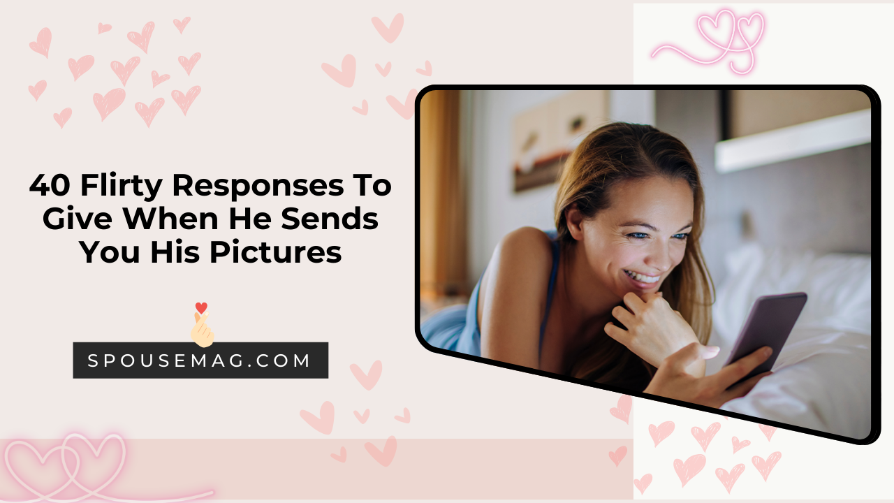 flirty responses to give when he sends you his pictures - featured image