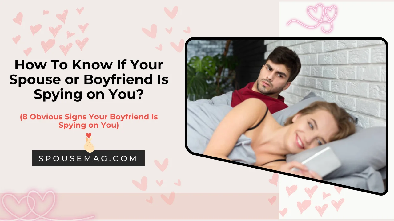 how to know if your boyfriend is spying on you - featured image