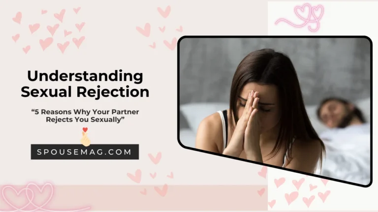 Why Would Your Partner Reject You Sexually? – Understanding Sexual Rejection + A Quiz