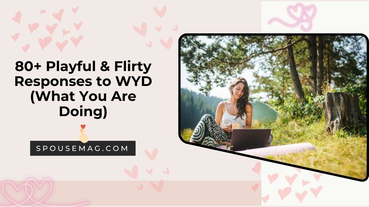 80+ Playful & Flirty Responses to WYD