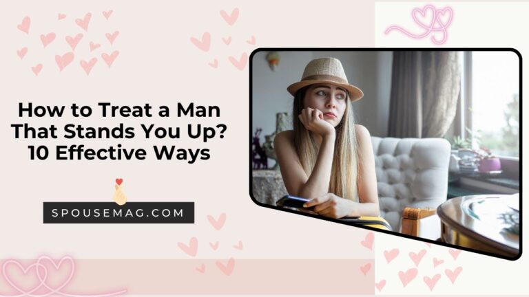 How to Treat a Man That Stands You Up - spousemag