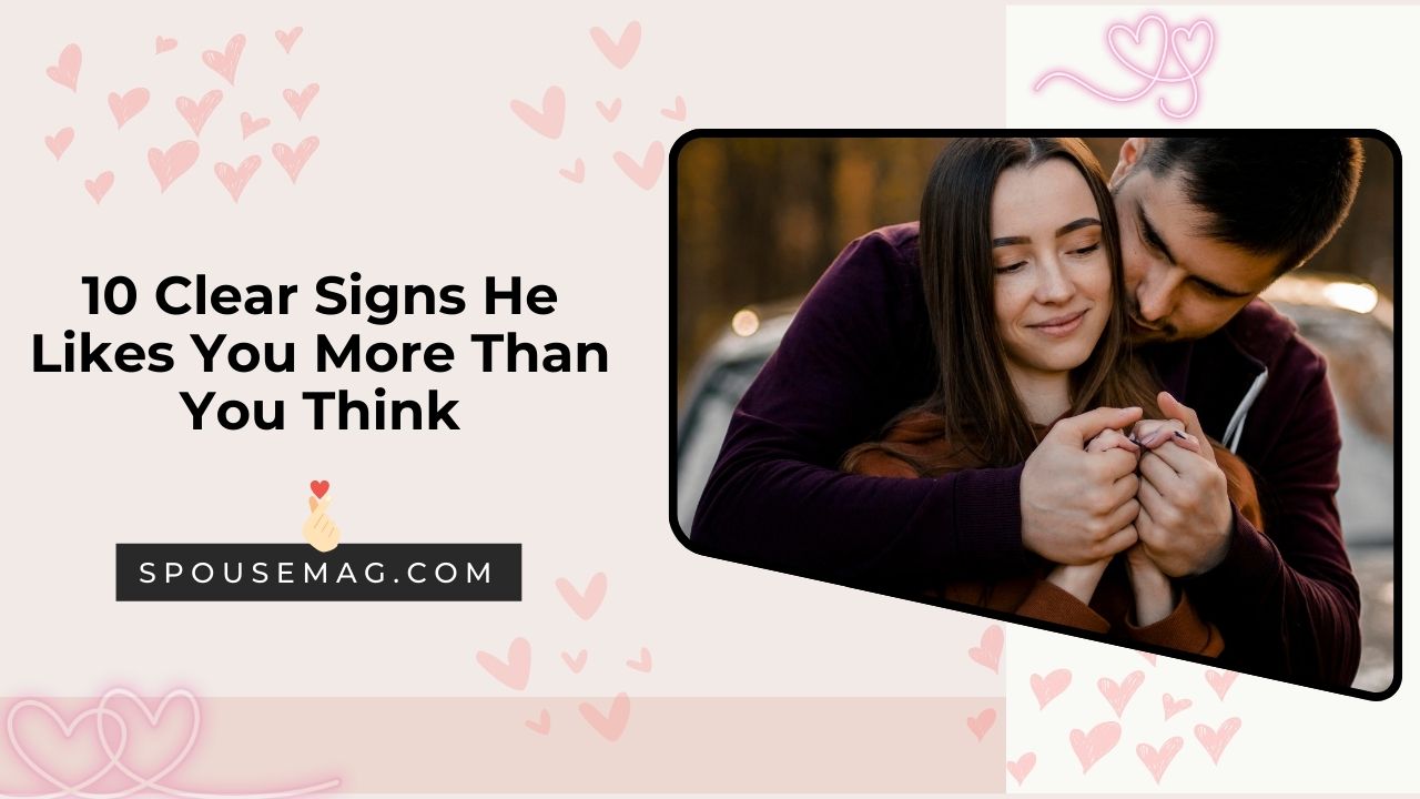 Signs He Likes You More Than You Think