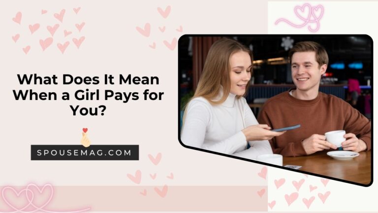 What Does It Mean When a Girl Pays for You?