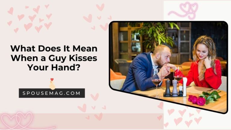 What Does It Mean When a Guy Kisses Your Hand?