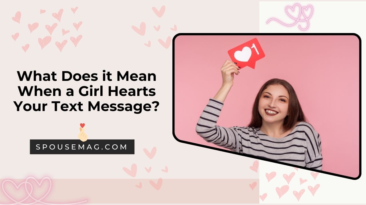 What Does it Mean When a Girl Hearts Your Text Message?