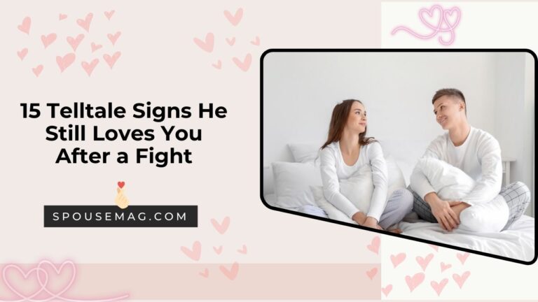 15 Telltale Signs He Still Loves You After a Fight