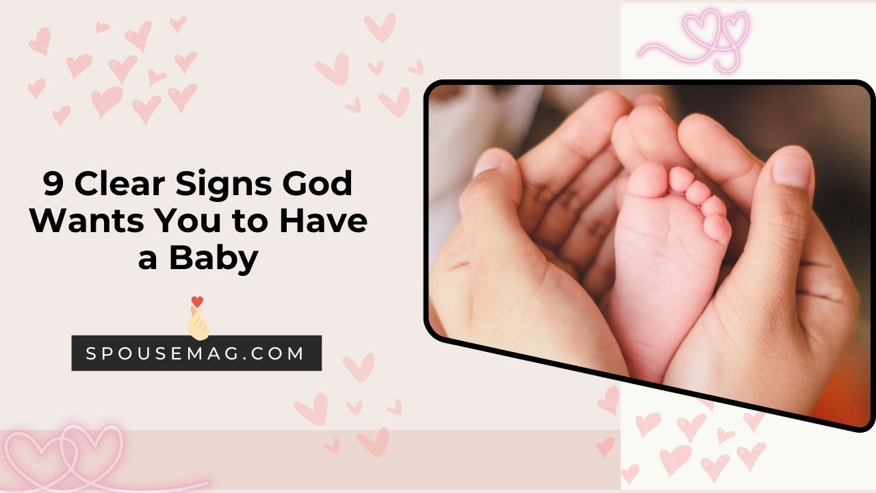 9 Clear Signs God Wants You to Have a Baby